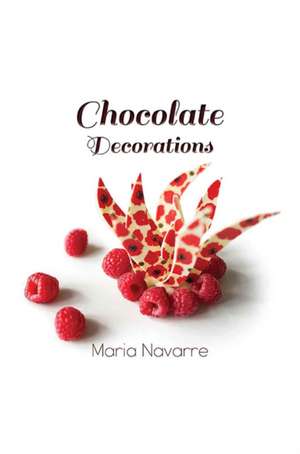 Chocolate Decorations de Maria Navarre