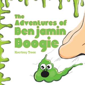 The Adventures of Benjamin Boogie de Kourtney Troon