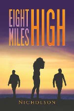 Eight Miles High de Nicholson