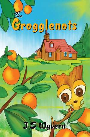 The Grogglenots de J S Wyvern