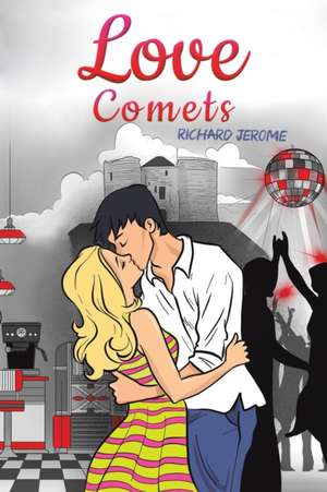 Love Comets de Richard Jerome
