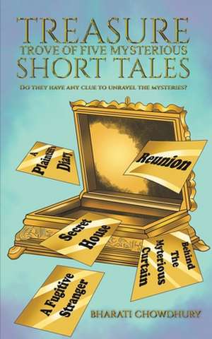 Treasure Trove of Five Mysterious Short Tales de Bharati Chowdhury