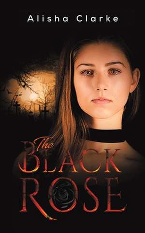 The Black Rose de Alisha Clarke