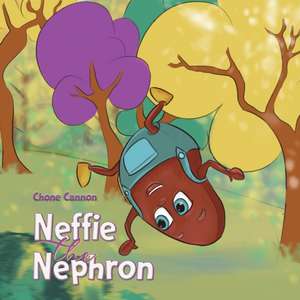 Neffie the Nephron de Chone Cannon