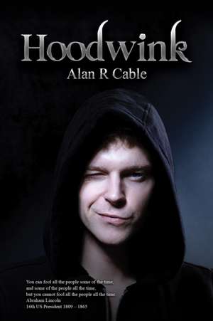 Hoodwink de Alan R Cable