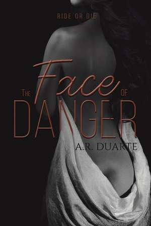 The Face of Danger de A. R. Duarte