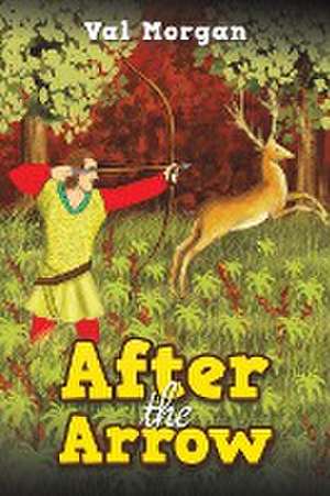 After the Arrow de Val Morgan