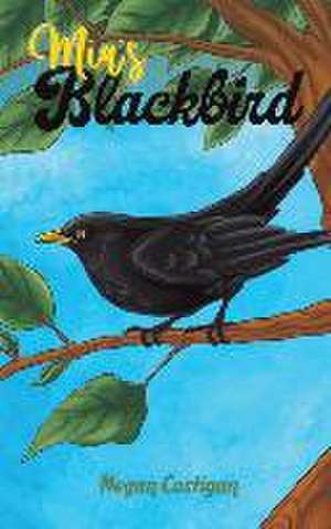 Mia's Blackbird de Megan Costigan