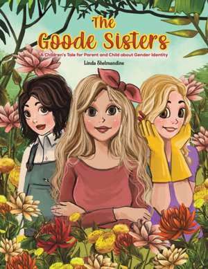 The Goode Sisters de Linda Shelmandine