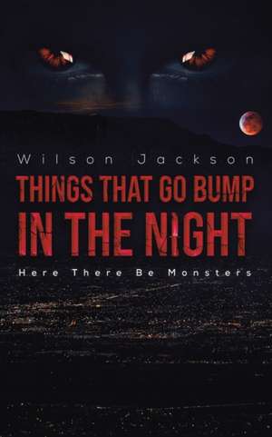 Things That Go Bump in the Night de Wilson Jackson