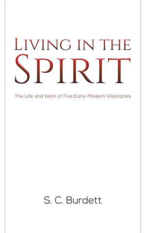 Living in the Spirit de S C Burdett