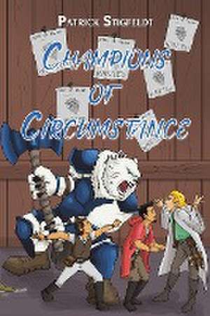 Champions of Circumstance de Patrick Stigfeldt