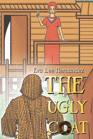 The Ugly Coat de Eva Lee Hernandez