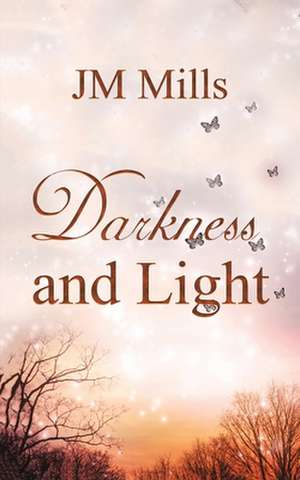 Darkness and Light de Jm Mills