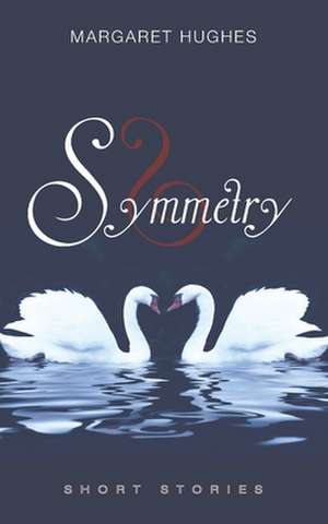 Symmetry de Margaret Hughes