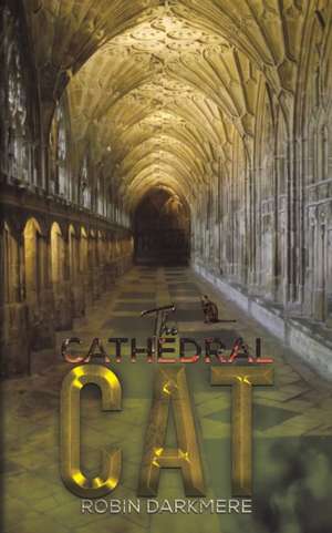 The Cathedral Cat de Robin Darkmere