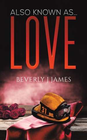 Also Known as Love de Beverly J. James