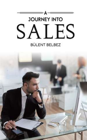 A Journey into Sales de Bülent Belbez