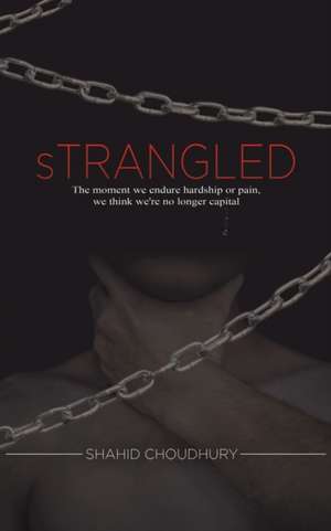 Strangled de Shahid Choudhury