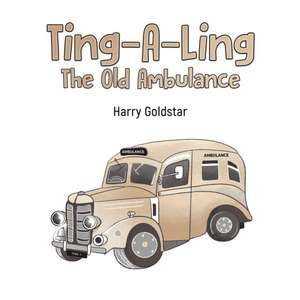 Ting-A-Ling: The Old Ambulance de Harry Goldstar