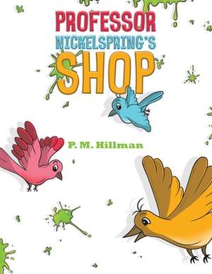 Professor Nickelspring's Shop de P. M. Hillman