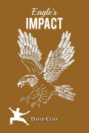 Eagle's Impact de David Cliff