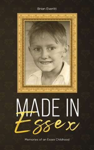 Made in Essex de Brian Everitt