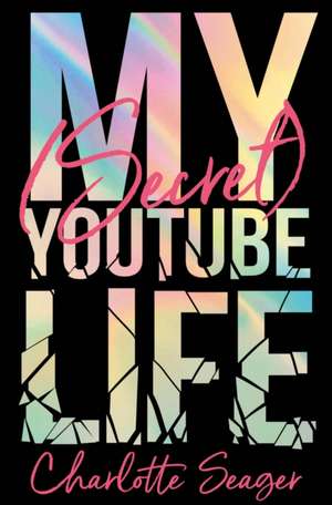 My [Secret] YouTube Life de Charlotte Seager