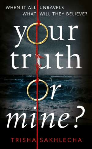 YOUR TRUTH OR MINE de Trisha Sakhlecha