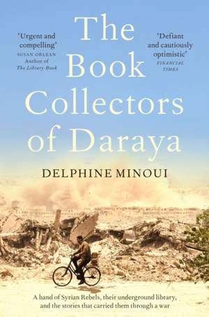 The Book Collectors of Daraya de Delphine Minoui