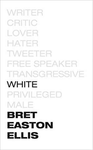 Ellis, B: White de Bret Easton Ellis