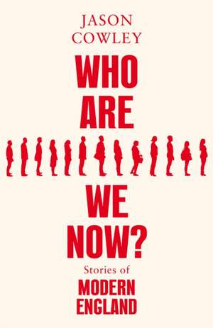 Who Are We Now? de Jason Cowley