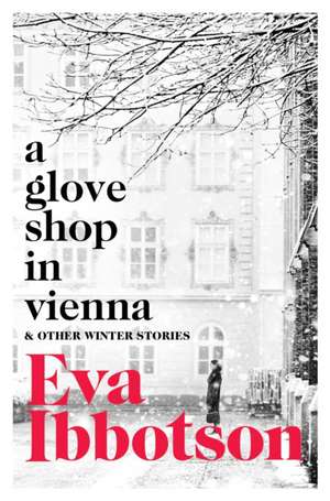 A Glove Shop in Vienna and Other Stories de Eva Ibbotson