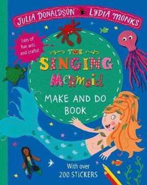 The Singing Mermaid Make and Do de Julia Donaldson