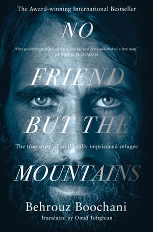 No Friend but the Mountains de Behrouz Boochani