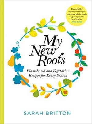 My New Roots de Sarah Britton