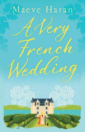 A Very French Wedding de Maeve Haran