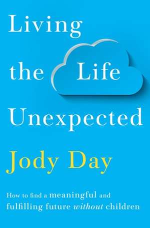 Living the Life Unexpected de Jody Day