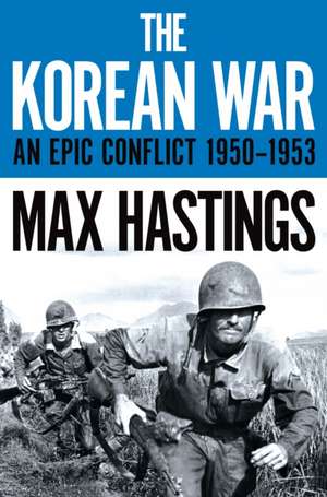 The Korean War de Max Hastings