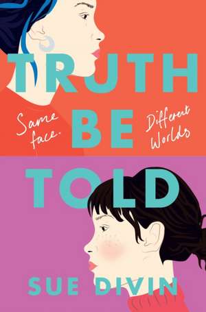 Divin, S: Truth Be Told de Sue Divin