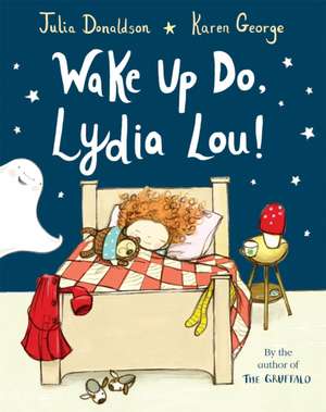 Wake Up Do, Lydia Lou! de Julia Donaldson