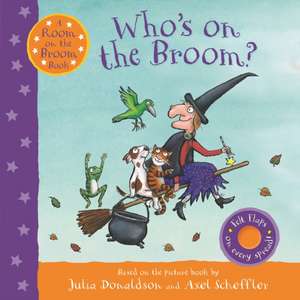 Who's on the Broom? de Julia Donaldson