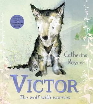 Victor, the Wolf with Worries de Catherine Rayner