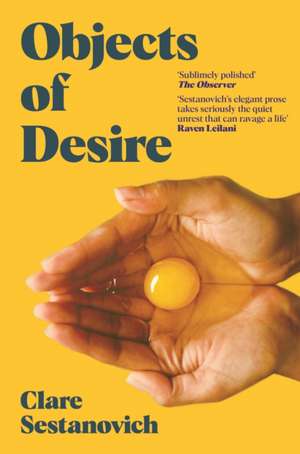 Objects of Desire de Clare Sestanovich