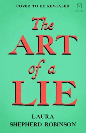 The Art of a Lie de Laura Shepherd-Robinson