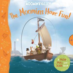 The Moomins Have Fun! A Push, Pull and Slide Book de Macmillan Children's Books