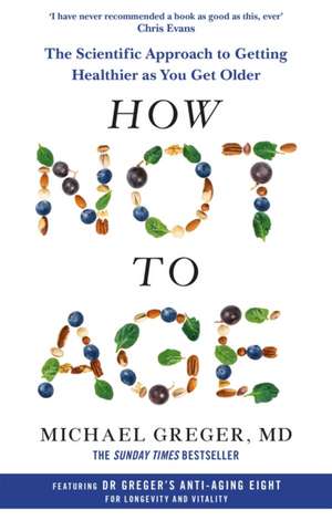 How Not to Age de Michael Greger