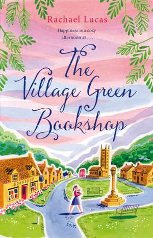 The Village Green Bookshop de Rachael Lucas