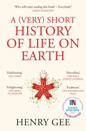 A (Very) Short History of Life On Earth de Henry Gee