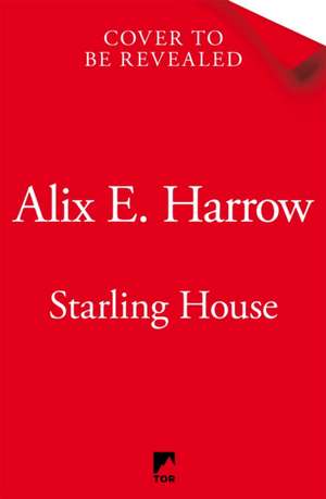 Starling House de Alix E. Harrow